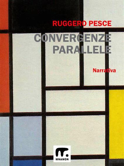 Convergenze parallele - Ruggero Pesce - ebook