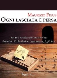 Ogni lasciata è persa - Maurizio Figus - ebook