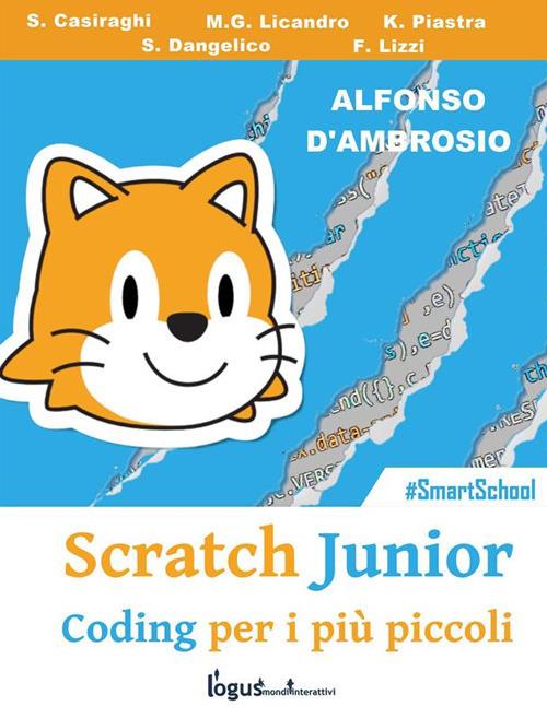 Scratch junior. Coding per i più piccoli - Sergio Casiraghi,Alfonso D'Ambrosio,Serafina Dangelico,Maria Grazia Licandro - ebook