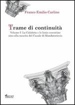 Trame di continuità. Vol. 1: La Calabria e lo Ionio cosentino sino alla nascita del casale di Mandatoricio.