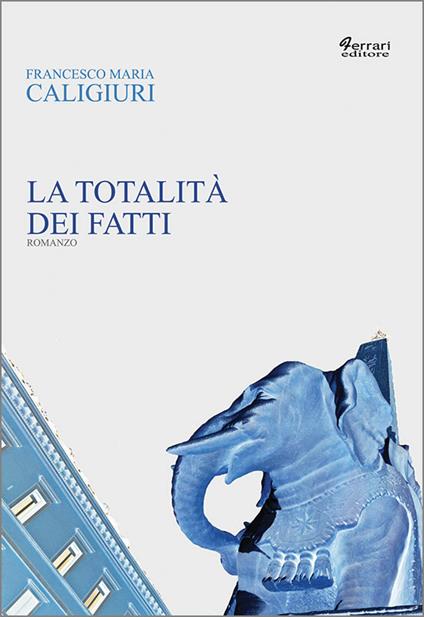 La totalità dei fatti - Francesco Maria Caligiuri - copertina