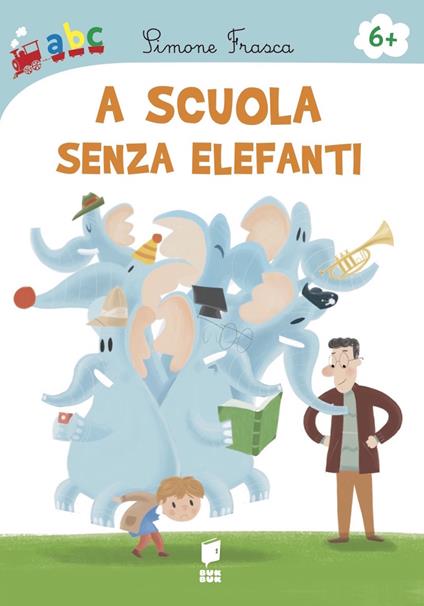A scuola senza elefanti. Ediz. illustrata - Simone Frasca - copertina
