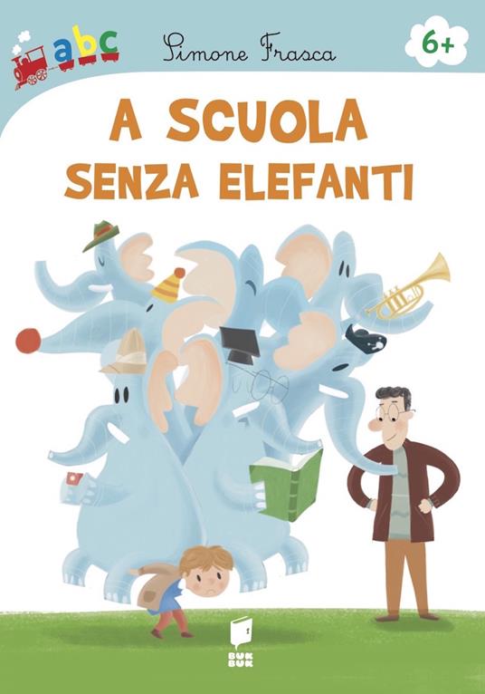A scuola senza elefanti. Ediz. illustrata - Simone Frasca - copertina