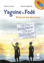 Yaguine e Fodé. Storia di una speranza. Ediz. illustrata