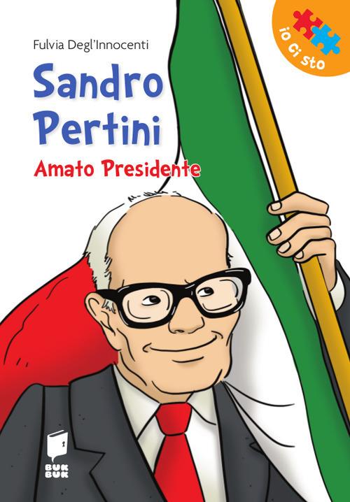 Sandro Pertini. Amato presidente - Fulvia Degl'Innocenti - copertina