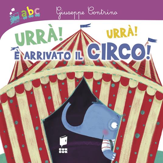 Urrà! Urrà! È arrivato il circo! - Giuseppe Contrino - copertina