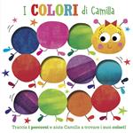 I colori di Camilla. Traccia i percorsi e aiuta Camilla a trovare i suoi colori! Ediz. illustrata