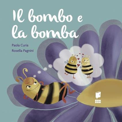 Il bombo e la bomba. Ediz. illustrata - Paola Curia - copertina
