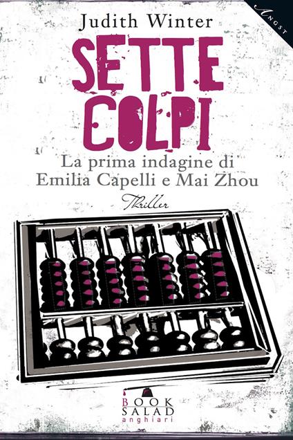 Sette colpi. La prima indagine di Emilia Capelli e Mai Zhou - Judith Winter - copertina