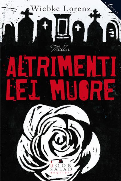 Altrimenti lei muore - Lorenz Wiebke - copertina
