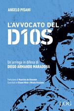 L'avvocato del dios. Un'arringa in difesa di Diego Armando Maradona