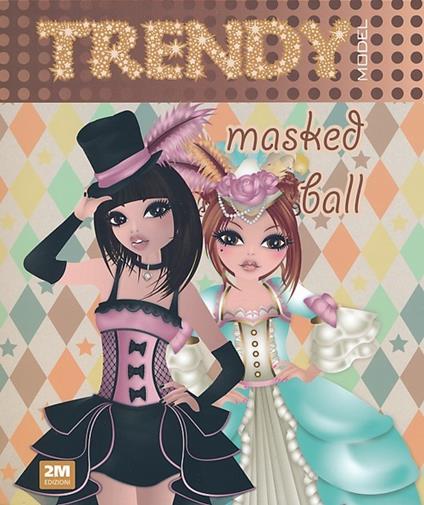 Trendy model masked ball. Con gadget - copertina