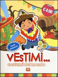 Costumi del mondo. Vestimi... Con adesivi - copertina