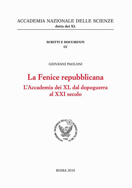 La Fenice repubblicana. L'Accademia dei XL dal dopoguerra al XXI secolo - Giovanni Paoloni - copertina