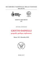 Giotto Dainelli geografo, geologo, esploratore. Atti del convegno (Roma,10-11 dicembre 2018)