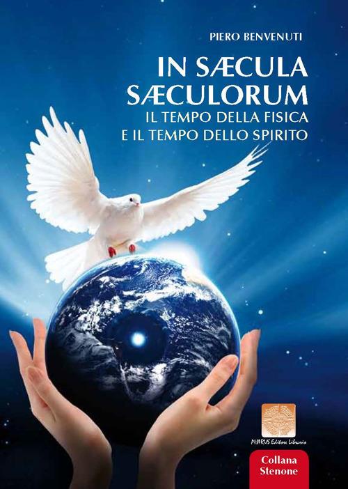 In saecula saecolorum. Il tempo della fisica e il tempo dello Spirito - Piero Benvenuti - copertina