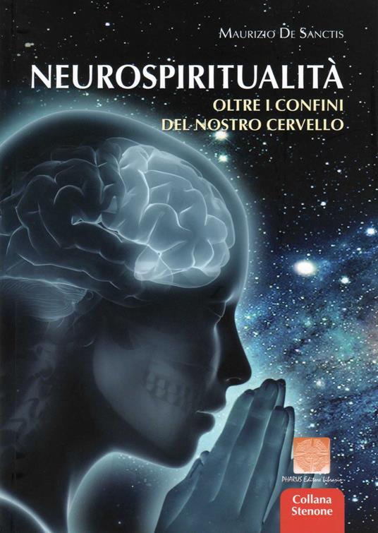 Neurospiritualità: oltre i confini del nostro cervello - Maurizio De Sanctis - copertina