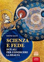 Scienza e fede. Due ali per conoscere la realtà