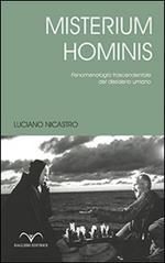 Misterium Hominis. Fenomenologia trascendentale del desiderio umano