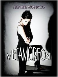 Metamorfosi - Agnese Monaco - copertina