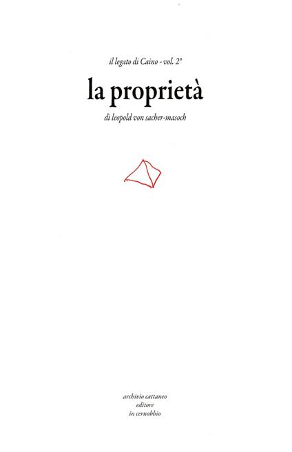 Il legato di Caino. Vol. 2: proprietà, La. - Leopold von Sacher Masoch - copertina