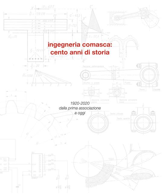Ingegneria comasca: cento anni di storia. 1920-2020 dalla prima associazione a oggi - copertina