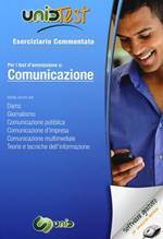 UnidTest 7. Eserciziario commentato per comunicazione. Eserciziario commentato per i test di ammissione a scienze della comunicazione.. Con software di simulazione