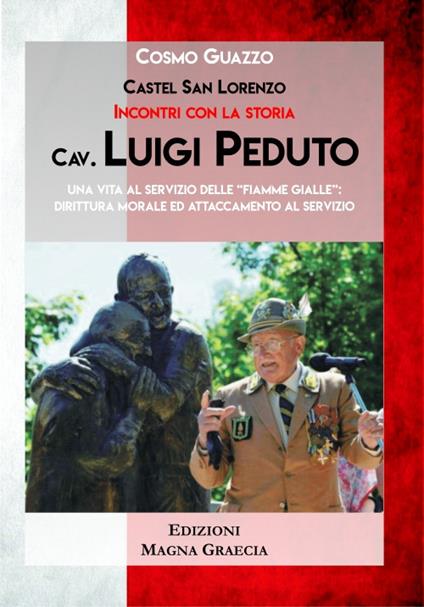 Cav. Luigi Peduto. Una vita al servizio delle «Fiamme gialle»: dirittura morale ed attaccamento al servizio - Cosmo Guazzo - copertina