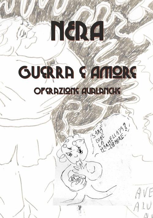 Guerra e amore. Operazione Avalanche - Nera d'Auto - copertina