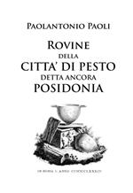 Rovine della città di Pesto detta ancora Posidonia-Paesti quod Posidoniam etiam dixere rudera. Ediz. in facsimile