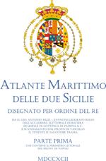 Atlante marittimo delle Due Sicilie (rist. anastatica). Vol. 1: Il perimetro littorale del Regno di Napoli
