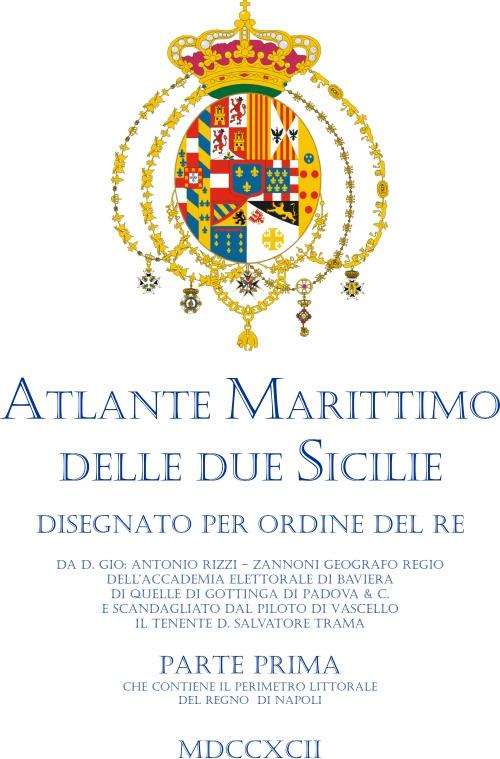 Atlante marittimo delle Due Sicilie (rist. anastatica). Vol. 1: Il perimetro littorale del Regno di Napoli - copertina