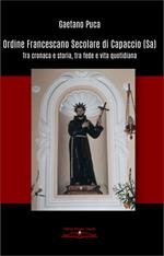 Ordine francescano secolare di Capaccio (Sa). Tra cronaca e storia, tra fede e vita quotidiana