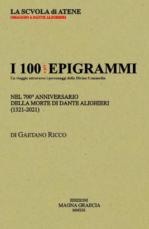 I 100 e più epigrammi. Nel 700° anniversario della morte di Dante Alighieri (1321-2021). Nuova ediz. - Gaetano Ricco - copertina