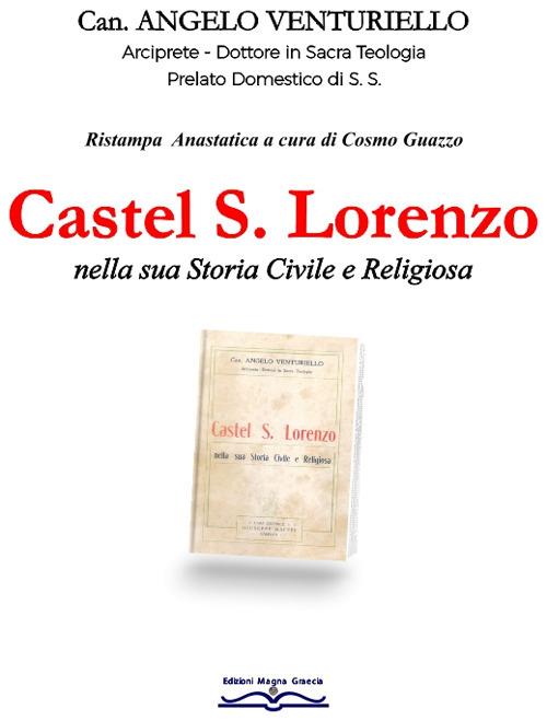 Castel S. Lorenzo nella sua storia civile e religiosa - Angelo Venturiello - copertina