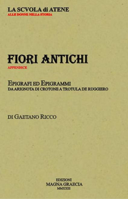 Fiori antichi. Epigrafi ed epigrammi da Arignota di Crotone a Trotula De Ruggiero - Gaetano Ricco - copertina