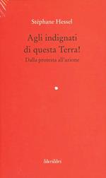 Agli indignati di questa Terra! Dalla protesta all'azione