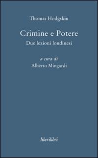 Crimine e potere. Due lezioni londinesi - Thomas Hodgskin - copertina