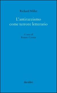 L'antirazzismo come terrore letterario - Richard Millet - copertina