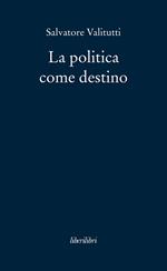 La politica come destino