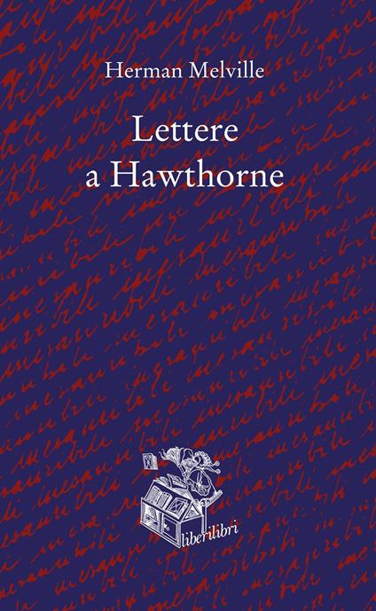 Lettere a Hawthorne. Testo inglese a fronte - Herman Melville - copertina