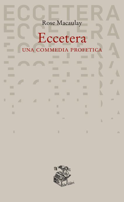 Eccetera. Una commedia profetica - Rose Macaulay - copertina