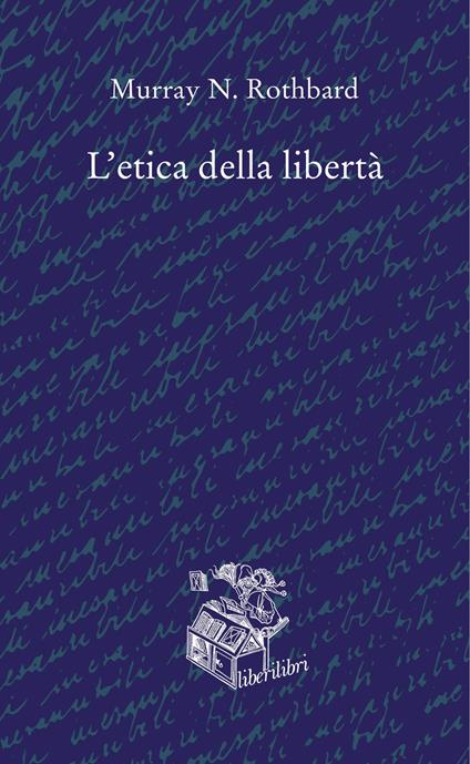 L'etica della libertà - Murray N. Rothbard - copertina