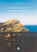 Lo spirito di natura in costiera sorrentina. La sparizione di una terra. Etica ambientale e qualche documento