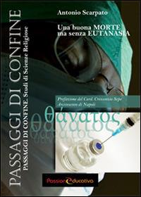 Una buona morte ma senza eutanasia - Antonio Scarpato - copertina