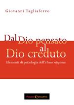 Dal Dio pensato al Dio creduto. Elementi di psicologia dell'«Homo religiosus»