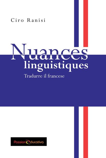 Nuances linguistiques. Tradurre il francese - Ciro Ranisi - copertina