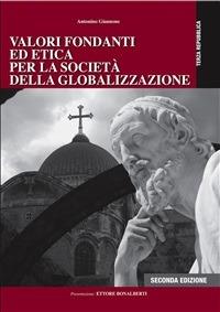 Valori fondanti ed etica per la società della globalizzazione - Antonino Giannone - ebook
