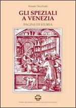 Gli speziali a Venezia. Pagine di storia