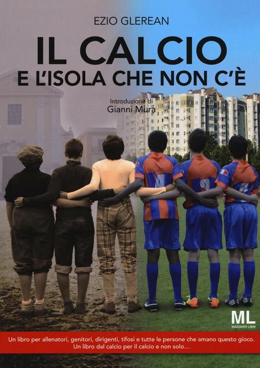 Il calcio e l'isola che non c'è - Ezio Glerean - copertina